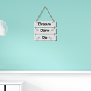 Dream Dare Do – Motivational Wall Hanging