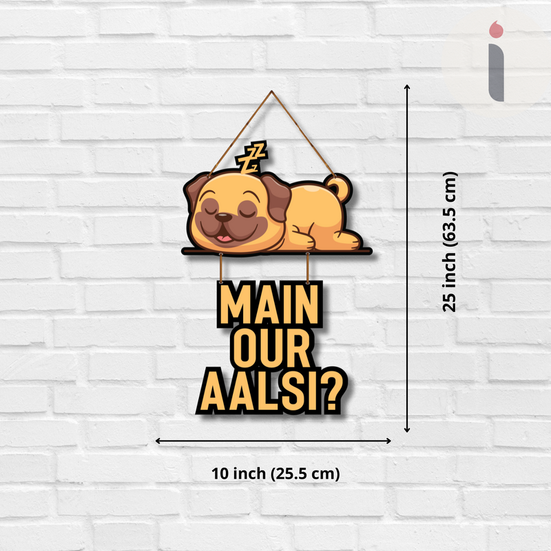 Main Aur Aalsi? – Lazy Pup Humour Wall Hanging