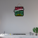 Make Someting Good Wall Hanging