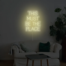 This Must Be The Place Neon Sign