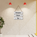 Dream Dare Do – Motivational Wall Hanging