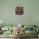 “Always Believe in Yourself” Wall Hanging - ICraft asia