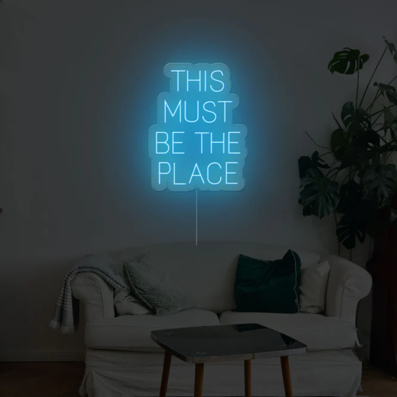 This Must Be The Place Neon Sign