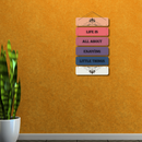 Life is all about Wooden Wall Hanging