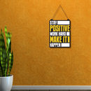 Stay Positive Work Hard Make It Happen Wooden Wall Hanging