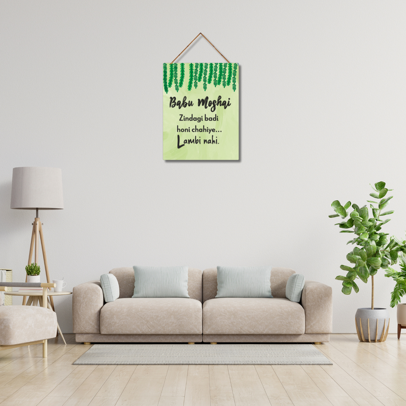 Babu Moshai:“Zindagi Badi Honi Chahiye Lambi Nhi”  Wall Hanging
