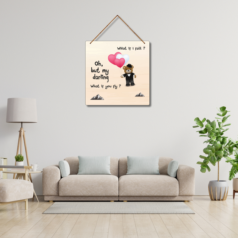 "What if I fall oh, but my darling what if you fly"   Wall Hanging