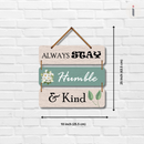 "Always Stay Humble and Kind" Wall Hanging - ICraft asia