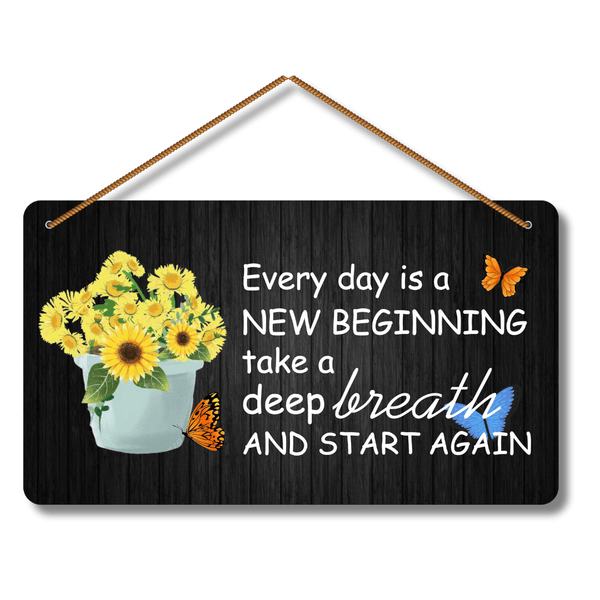 Everyday Is A New Beginning Wooden Wall Hanging