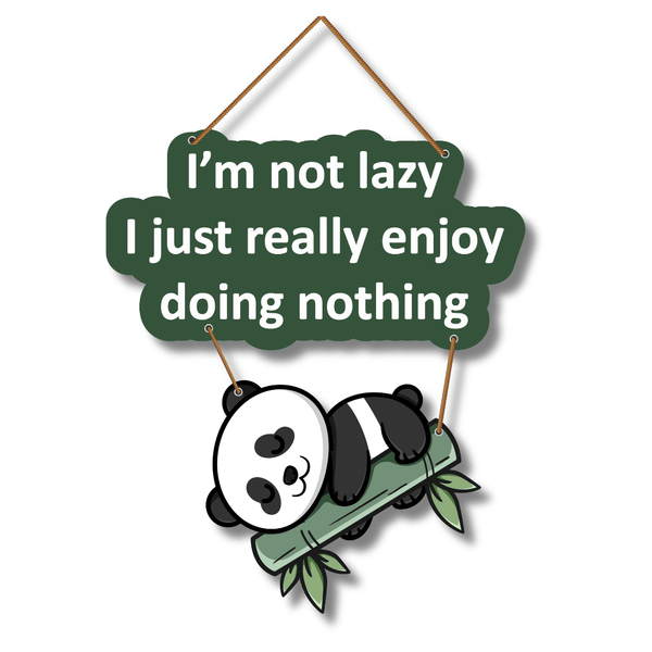 I Am Not Lazy Wooden Wall Hanging