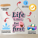 Life Is Short Eat Dessert First Wooden Wall Hanging - ICraft asia