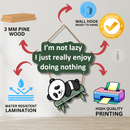 I Am Not Lazy Wooden Wall Hanging - ICraft asia